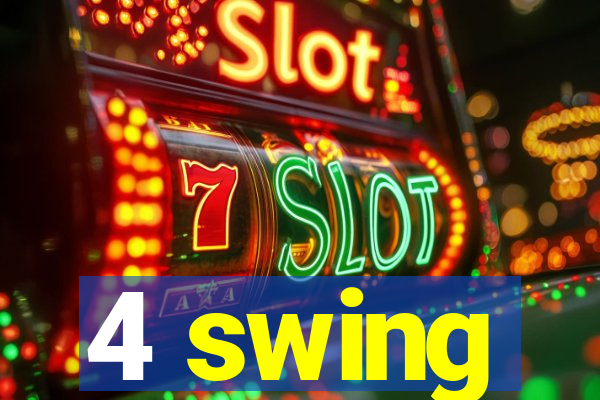 4 swing